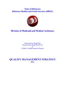 State of Delaware Delaware Health and Social Services (DHSS) Division of Medicaid and Medical Assistance  Diamond State Health Plan