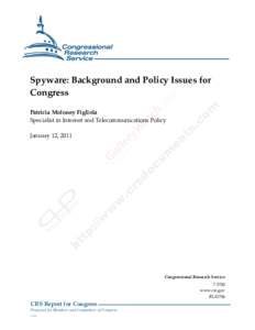 .  Spyware: Background and Policy Issues for Congress Patricia Moloney Figliola Specialist in Internet and Telecommunications Policy