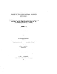 REPORT OF THE INTERNATIONAL FISHERIES COMMISSION APPOINTED UNDER THE TREATY BETWEEN THE UNITED STATES AND GREAT BRITAIN FOR THE PRESERVATION OF THE NORTHERN PACIFIC HALIBUT FISHERY