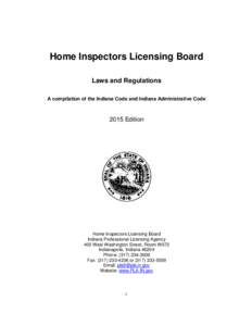 Home Inspectors Licensing Board Laws and Regulations A compilation of the Indiana Code and Indiana Administrative Code 2015 Edition