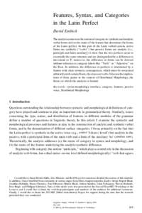 Features, Syntax, and Categories in the Latin Perfect David Embick The analysis centers on the notion of category in synthetic and analytic verbal forms and on the status of the feature that determines the forms of the L