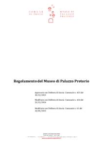 Regolamento del Museo di Palazzo Pretorio Approvato con Delibera di Giunta Comunale n. 415 delModificato con Delibera di Giunta Comunale n. 414 delModificato con Delibera di Giunta Comunale n. 61 