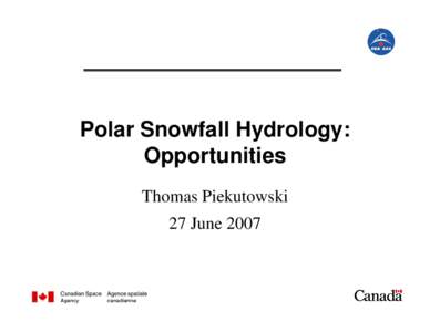 Microsoft PowerPoint - Polar Snowfall Hydrology - CSA 27June2007_Piekutowski