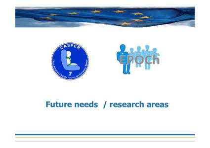 Future needs / research areas  CASPER CASPER Future needs and research axes