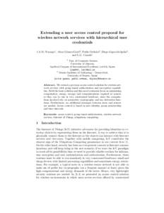 Extending a user access control proposal for wireless network services with hierarchical user credentials J.A.M. Naranjo1 , Aitor G´ omez-Goiri2 , Pablo Ordu˜ na2 , Diego L´opez-de-Ipi˜