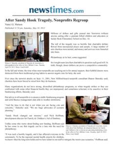 After Sandy Hook Tragedy, Nonprofits Regroup Nanci G. Hutson Published 11:54 pm, Saturday, May 18, 2013 Millions of dollars and gifts poured into Newtown without anyone asking after a gunman killed children and educators