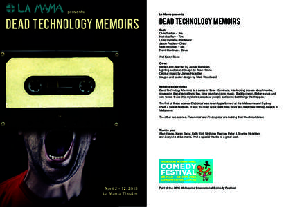presents  dead technology memoirs La Mama presents