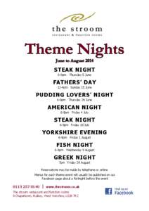   STEAK NIGHT 6-9pm Thursday 5 June  FATHERS’ DAY