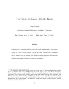 The Failure Mechanics of Dealer Banks Darrell Duffie Graduate School of Business, Stanford University∗ First Draft: May 15, This draft: July 23, 2009.
