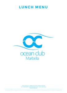 LUN CH M ENU  Avda. Lola Flores s/nNueva Andalucia Marbella (España) Tel: +  - www.oceanclub.es @oceanclubmarbella “In compliance with EU regulation Nº , we woul