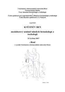 Veterinární a farmaceutická univerzita Brno Farmaceutická fakulta Ústav humánní farmakologie a toxikologie a Česká společnost pro experimentální a klinickou farmakologii a toxikologii České lékařské spol