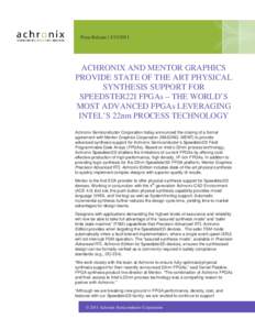 Press Release | [removed]ACHRONIX AND MENTOR GRAPHICS PROVIDE STATE OF THE ART PHYSICAL SYNTHESIS SUPPORT FOR SPEEDSTER22I FPGAs – THE WORLD’S