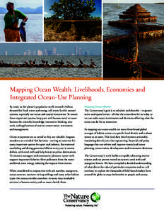 Mapping Ocean Wealth: Livelihoods, Economies and Integrated Ocean-Use Planning By 2050, as the planet’s population swells toward 9 billion, demand for food, water and energy will strain Earth’s natural systems, espec