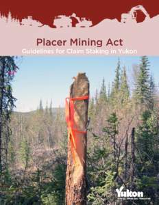 Placer Mining Act  Guidelines for Claim Staking in Yukon 2