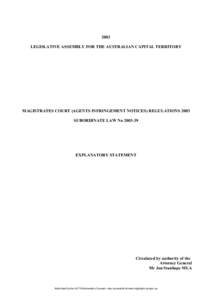 2003 LEGISLATIVE ASSEMBLY FOR THE AUSTRALIAN CAPITAL TERRITORY MAGISTRATES COURT (AGENTS INFRINGEMENT NOTICES) REGULATIONS 2003 SUBORDINATE LAW No[removed]