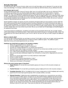 Annuity Overview Annuities primarily offer a source of income, either now or at a set future date, such as retirement. An annuity can also have a tax advantage. For example, a deferred annuity accumulates tax-deferred in