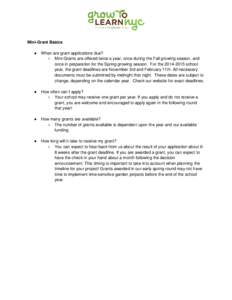 Mini-Grant Basics ● When are grant applications due? ○ Mini-Grants are offered twice a year, once during the Fall growing season, and once in preparation for the Spring growing season. For theschool