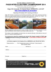YOU ARE CORDIALLY INVITED TO THE  PAGB INTER-CLUB PRINT CHAMPIONSHIP 2014 Sponsored by Darwin Clayton (UK) Ltd & Permajet Ltd. The Club Print Championship will be held at