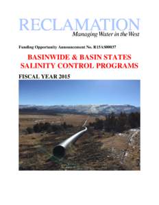 Funding Opportunity Announcement No. R15AS00037  BASINWIDE & BASIN STATES SALINITY CONTROL PROGRAMS FISCAL YEAR 2015