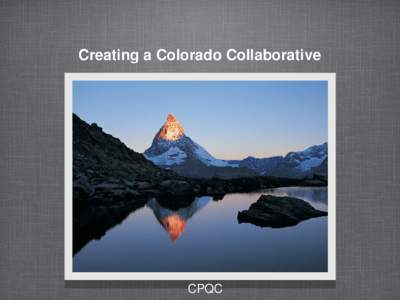 Creating a Colorado Collaborative    CPQC