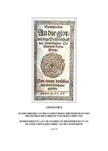 ANONYMUS SENDSCHREIBEN AN DIE GLORWÜRDIGE BRÜDERSCHAFT DES HOCHLÖBLICHEN ORDENS VOM ROSEN-KREUTZE RONDSCHRIJVEN AAN DE GLORIEUZE BROEDERSCHAP VAN DE ZEER LOFFELIJKE ORDE VAN HET ROZEKRUIS 1615