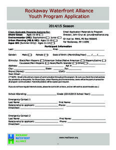 Rockaway Waterfront Alliance Youth Program Application[removed]Season Check Applicable Programs Applying For: Shore Corps Ages 15-19 BB Environmentor (HS):SophomoreBBJuniorBB