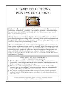 LIBRARY COLLECTIONS: PRINT VS. ELECTRONIC Our library is well on its way to integrating and embracing e-content, with all its concomitant opportunities and challenges. The question is not whether to incorporate e-books a