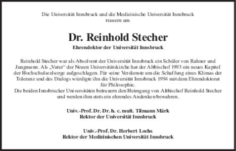 Die Universität Innsbruck und die Medizinische Universität Innsbruck trauern um Dr. Reinhold Stecher Ehrendoktor der Universität Innsbruck Reinhold Stecher war als Absolvent der Universität Innsbruck ein Schüler von