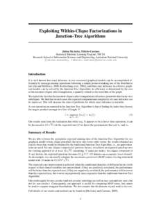 Exploiting Within-Clique Factorizations in Junction-Tree Algorithms Julian McAuley, Tib´erio Caetano Statistical Machine Learning Program, NICTA Research School of Information Sciences and Engineering, Australian Nation