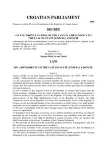 CROATIAN PARLIAMENT 2900 Pursuant to article 88 of the Constitution of the Republic of Croatia, I issue DECREE ON THE PROMULGATION OF THE LAW ON AMENDMENTS TO