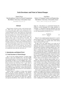 Scale Invariance and Noise in Natural Images Daniel Zoran Interdisciplinary Center for Neural Computation The Hebrew University of Jerusalem, Israel  Yair Weiss