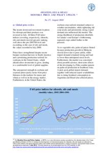 OILSEEDS, OILS & MEALS MONTHLY PRICE AND POLICY UPDATE * No. 17, August 2010 a) Global price review The recent downward movement in prices for oilcrops and their products was