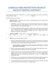 CORDELIA FIRE PROTECTION DISTRICT FACILITY RENTAL CONTRACT This facility rental agreement (”Agreement”) is entered by and between the Cordelia Fire Protection District (“District”) and ___________________________