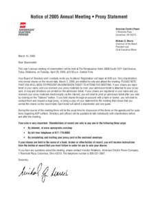 Notice of 2005 Annual Meeting • Proxy Statement American Electric Power 1 Riverside Plaza Columbus, OH[removed]Michael G. Morris Chairman of the Board,