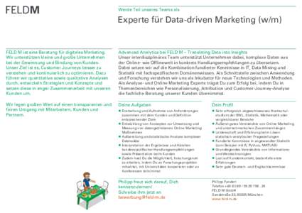 Werde Teil unseres Teams als  Experte für Data-driven Marketing (w/m) FELD M ist eine Beratung für digitales Marketing. Wir unterstützen kleine und große Unternehmen