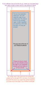 If your software does not do this for you, make your document page size large enough to make room for crop marks and bleed. The blue line marks the “safe area”. It is 1/16” inside the edge of your