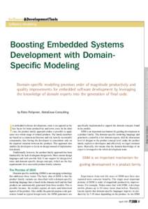 Software&DevelopmentTools Software Modeling Domain-specific modeling promises order of magnitude productivity and quality improvements for embedded software development by leveraging the knowledge of domain experts into 
