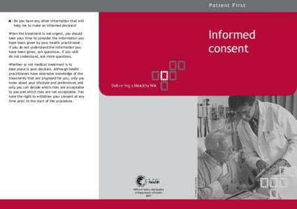 Patient First 	 Do you have any other information that will help me to make an informed decision? Informed consent