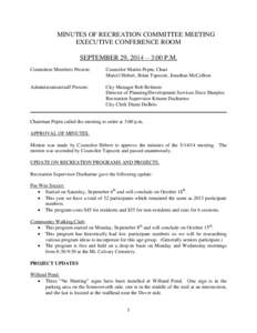 MINUTES OF RECREATION COMMITTEE MEETING EXECUTIVE CONFERENCE ROOM SEPTEMBER 29, 2014 – 3:00 P.M. Committee Members Present:  Councilor Martin Pepin, Chair