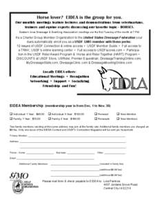 Horse lover? EIDEA is the group for you. Our monthly meetings feature lectures and demonstrations from veterinarians, trainers and equine experts discussing our favorite topic - HORSES. Eastern Iowa Dressage & Eventing A