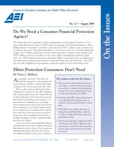 Do We Need a Consumer Financial Protection Agency? AEI scholars have been examining the Obama administration’s recently proposed creation of a Consumer Financial Protection Agency (CFPA) as part of its package of new f