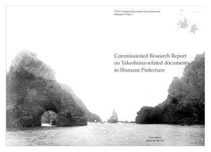 FY2014 Cabinet Secretariat Commissioned Research Project Commissioned Research Report on Takeshima-related documents in Shimane Prefecture