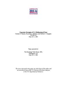 Expansion Strategies of U.S. Multinational Firms Gordon H. Hanson, Raymond J. Mataloni, and Matthew J. Slaughter WP2001-01 May 10-11, 2001  Paper presented at: