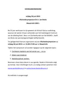 VOORAANKONDIGING  vrijdag 26 juni 2015 Afscheidssymposium Dr.Ir. Jan Brokx Maastricht UMC+