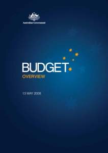 OVERVIEW  13 MAY 2008 CONTENTS Budget at a glance