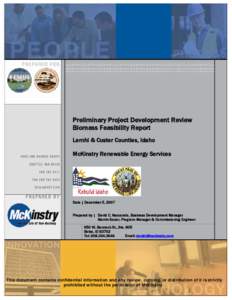 Preliminary Project Development Review Biomass Feasibility Report Lemhi & Custer Counties, Idaho McKinstry Renewable Energy Services  Date | December 5, 2007