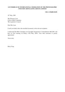 LETTERHEAD OF INTERNATIONAL FEDERATION OF THE PHONOGRAPHIC INDUSTRY [HONG KONG GROUP] LIMITED CB[removed]) 10th May, 2001 Mrs Florence Lam Clerk to Bills Committee