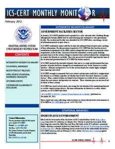 February 2012 NOTEWORTHY INCIDENTS IN JANUARY GOVERNMENT FACILITIES SECTOR In January, ICS-CERT identified and responded to a cyber intrusion into a building Energy Management System (EMS) used to control heating and coo