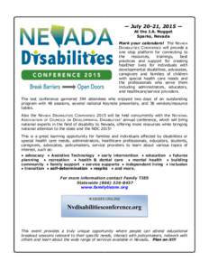 — July 20-21, 2015 — At the J.A. Nugget Sparks, Nevada Mark your calendars! The NEVADA DISABILITIES CONFERENCE will provide a one stop platform for connecting to