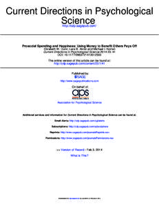 Current Directions in Psychological Science http://cdp.sagepub.com/ Prosocial Spending and Happiness: Using Money to Benefit Others Pays Off Elizabeth W. Dunn, Lara B. Aknin and Michael I. Norton